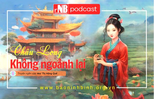 Truyện ngắn: Châu Long không ngoảnh lại