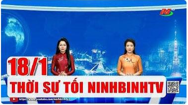 Thời sự Tối NinhBinhTV - 18/1/2026