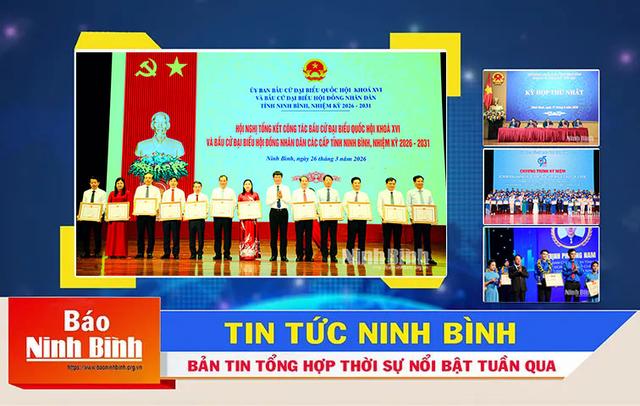 Bản tin thời sự Podcast Báo Ninh Bình điện tử (từ ngày 23/3/2026-30/3/2026)