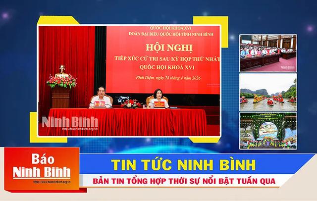 Bản tin thời sự Podcast Báo Ninh Bình điện tử (từ ngày 27/4/2026-4/5/2026)