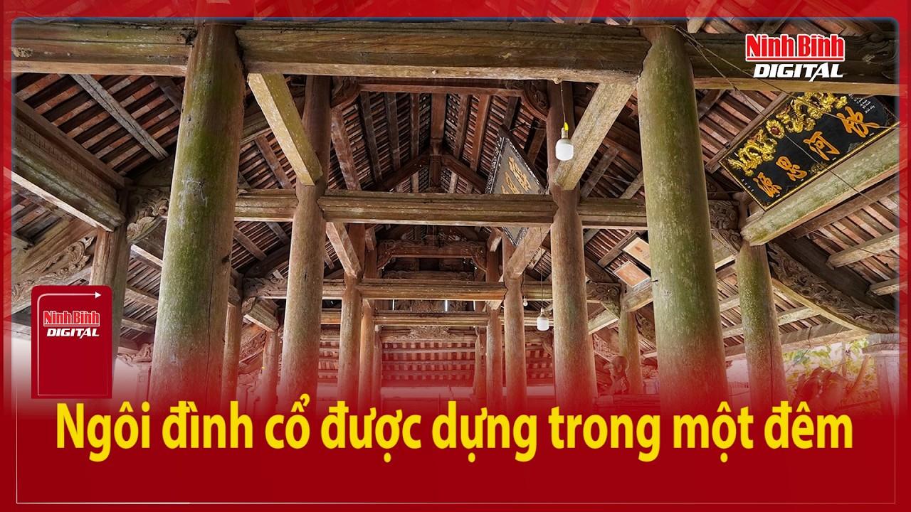 Ngôi đình cổ được dựng trong một đêm