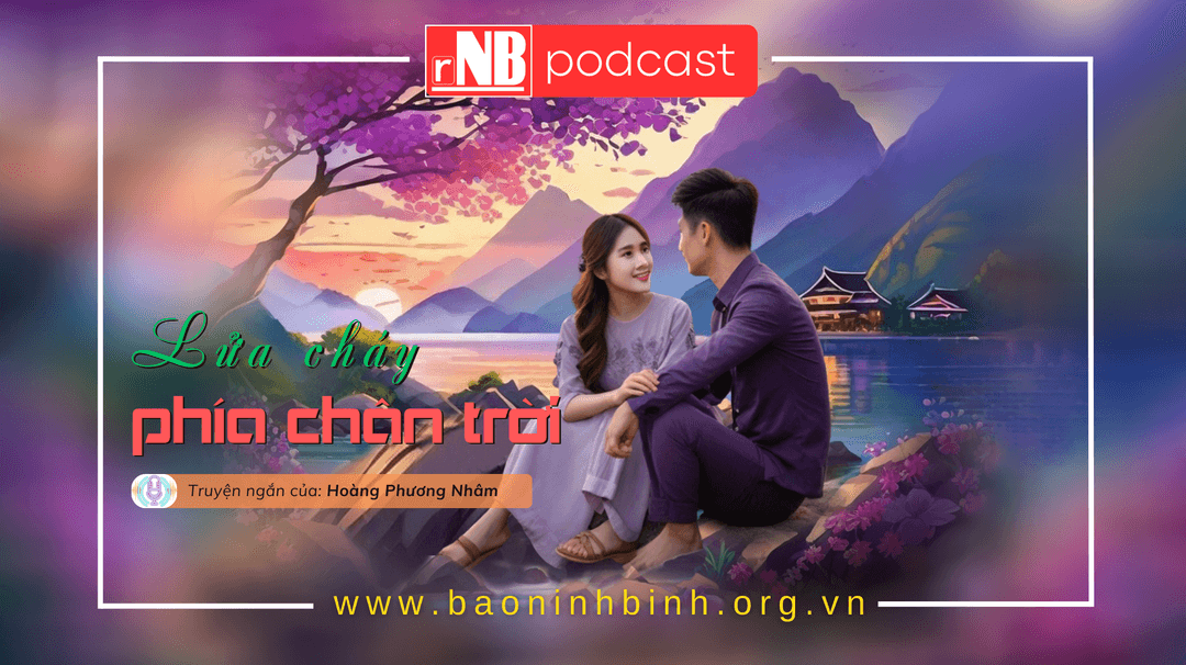 [Audio] Truyện ngắn: Lửa cháy phía chân trời