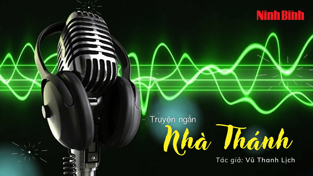 [Audio] Truyện ngắn: Nhà Thánh