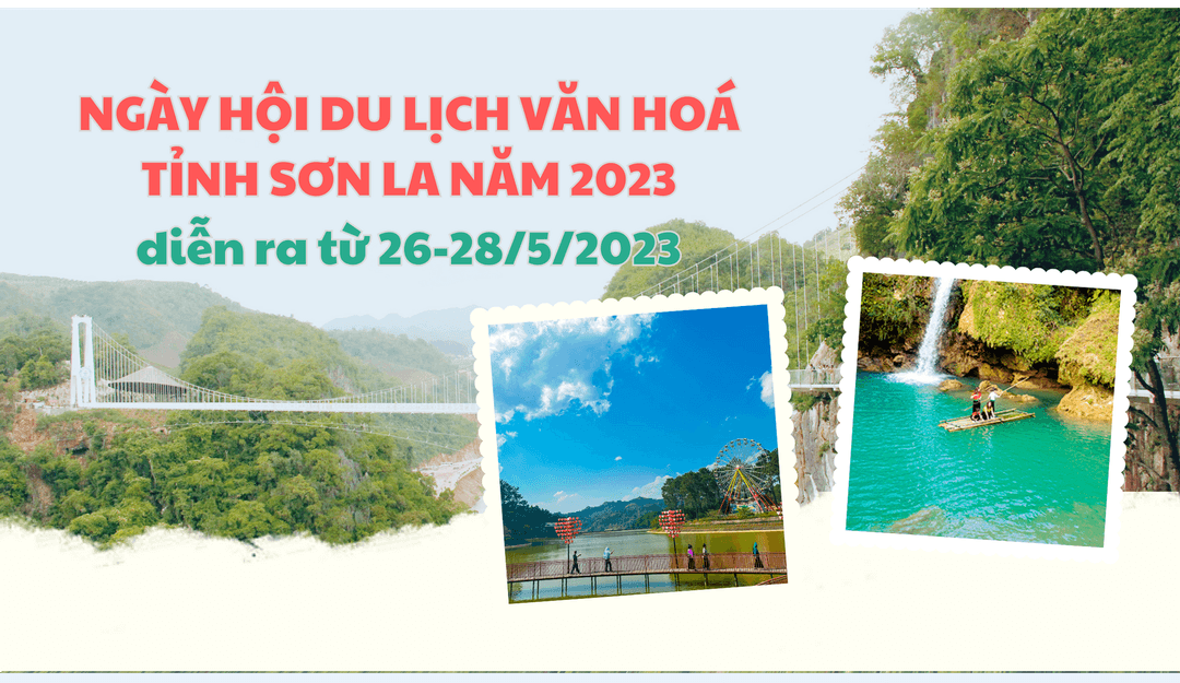Ngày hội du lịch văn hóa tỉnh Sơn La năm 2023 diễn ra từ ngày 26-28/5/2023