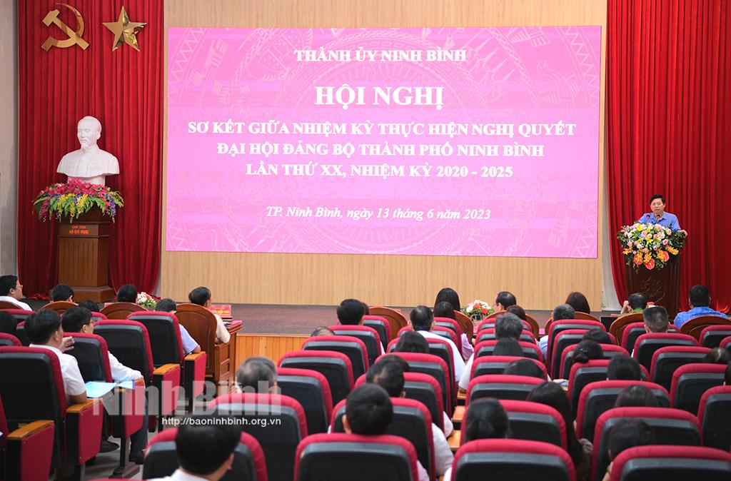 Thành ủy Ninh Bình sơ kết giữa nhiệm kỳ thực hiện Nghị quyết Đại hội Đảng bộ thành phố lần thứ XX