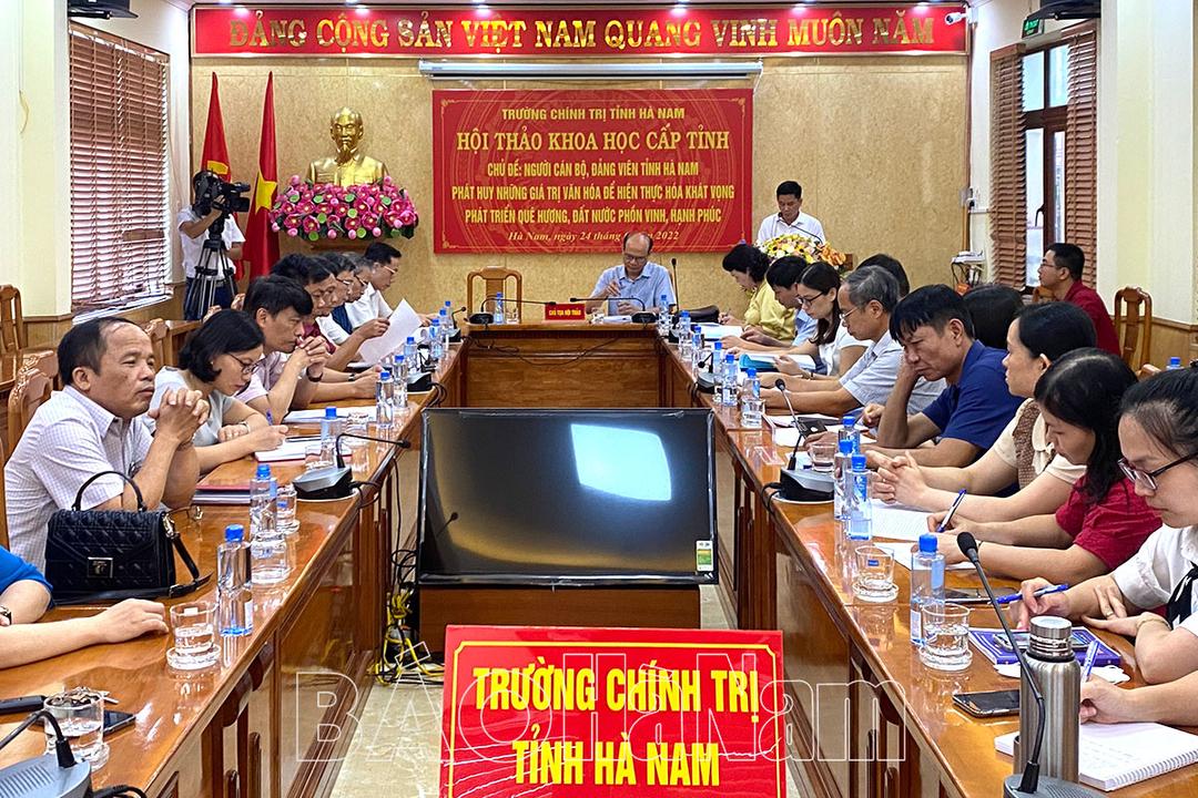 Hội thảo khoa học “Người cán bộ, đảng viên tỉnh Hà Nam phát huy những giá trị văn hóa để hiện thực hóa khát vọng phát triển quê hương, đất nước phồn vinh hạnh phúc”