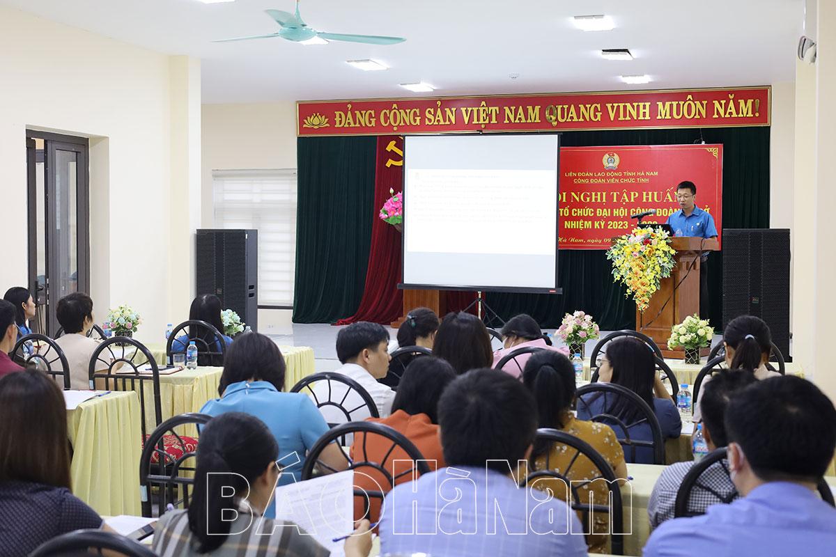 Công đoàn Viên chức tỉnh tập huấn công tác tổ chức Đại hội Công đoàn các cấp nhiệm kỳ 2023-2028