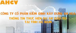 Thông cáo báo chí về việc thông tin thực hiện dự án đầu tư tại tỉnh Hà Nam của Công ty cổ phần Kiểm định xây dựng An Hoà