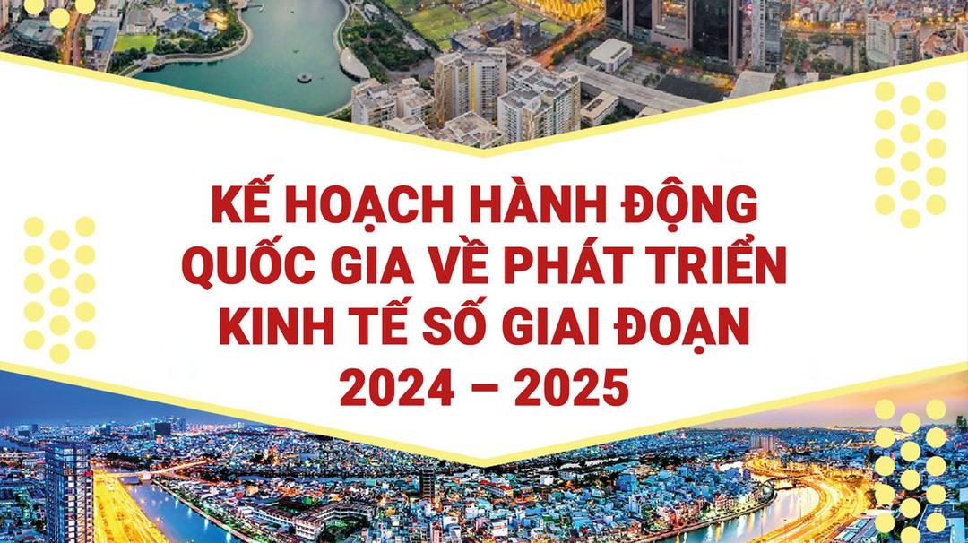 Kế hoạch hành động quốc gia về phát triển kinh tế số giai đoạn 2024 – 2025