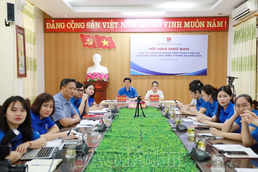 Giao ban công tác Đoàn và phong trào thanh thiếu nhi cụm đồng bằng sông Hồng 6 tháng đầu năm 2025