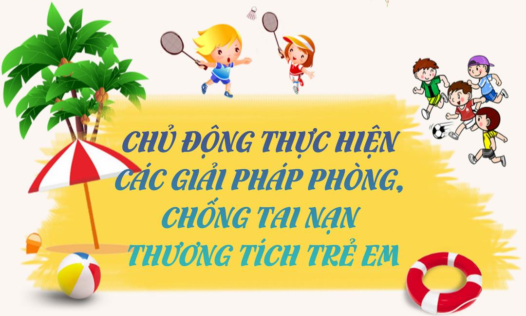 Chủ động thực hiện các giải pháp phòng, chống tai nạn thương tích trẻ em