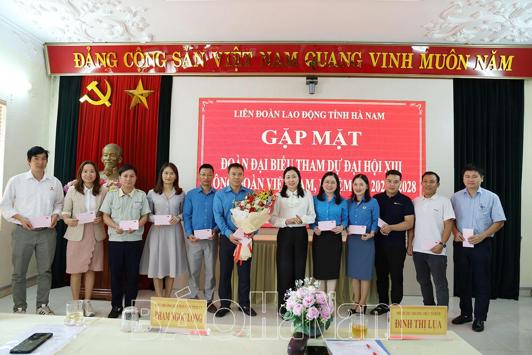 Thường trực Tỉnh ủy gặp mặt Đoàn đại biểu tỉnh Hà Nam dự Đại hội Công đoàn Việt Nam lần thứ XIII