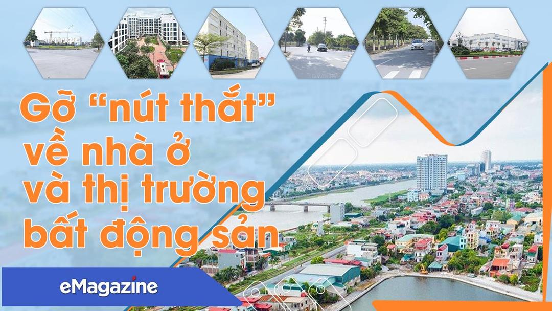 Gỡ “nút thắt” về nhà ở và thị trường bất động sản