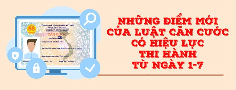 Những điểm mới của Luật Căn cước có hiệu lực thi hành từ ngày 1/7