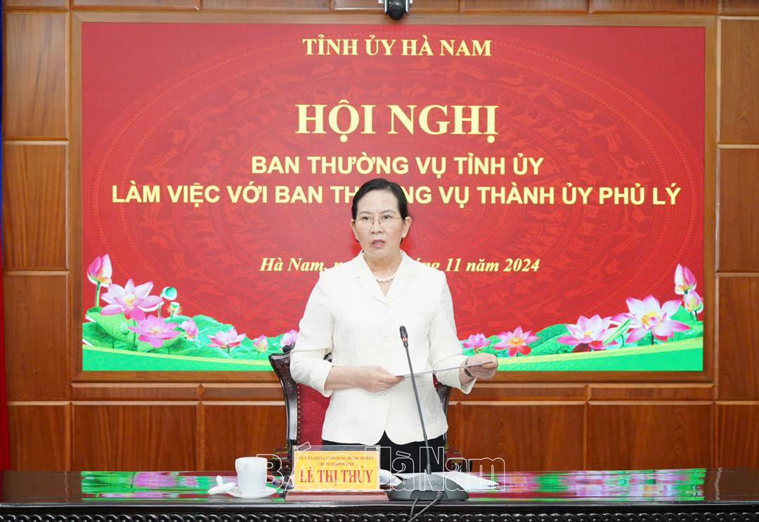 Ban Thường vụ Tỉnh ủy làm việc với Ban Thường vụ Thành ủy Phủ Lý