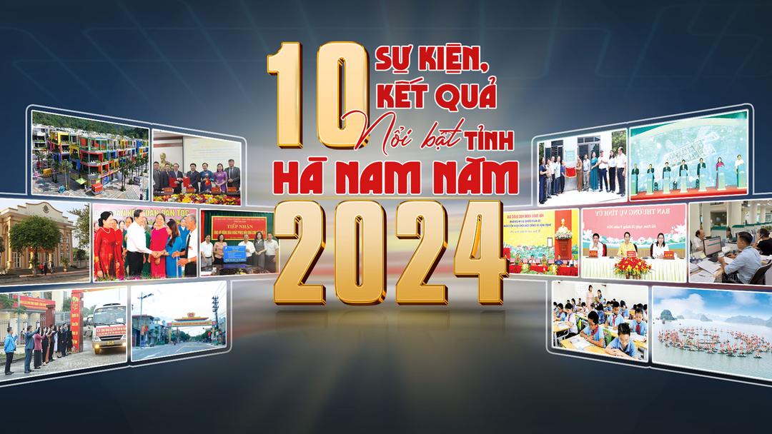 10 sự kiện, kết quả nổi bật tỉnh Hà Nam năm 2024