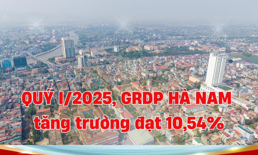 Quý I/2025, GRDP Hà Nam tăng trưởng đạt 10,54%