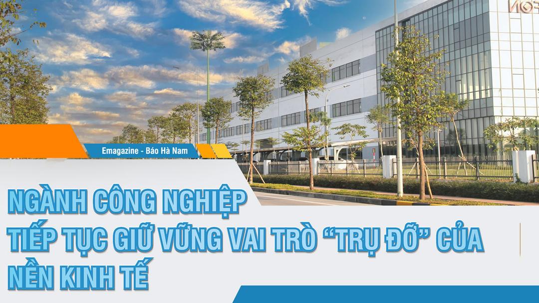 Ngành công nghiệp tiếp tục giữ vững vai trò “trụ đỡ” của nền kinh tế