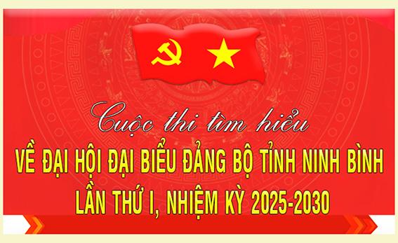 Cuộc thi tìm hiều về Đại hội Đại biểu Đảng bộ tỉnh Ninh Bình lần thứ I, nhiệm kỳ 2025-2030