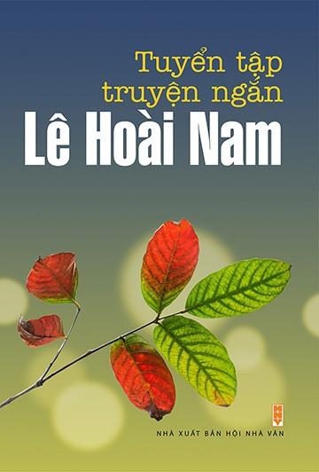 Nhà văn Lê Hoài Nam - Văn chương lay thức tâm hồn