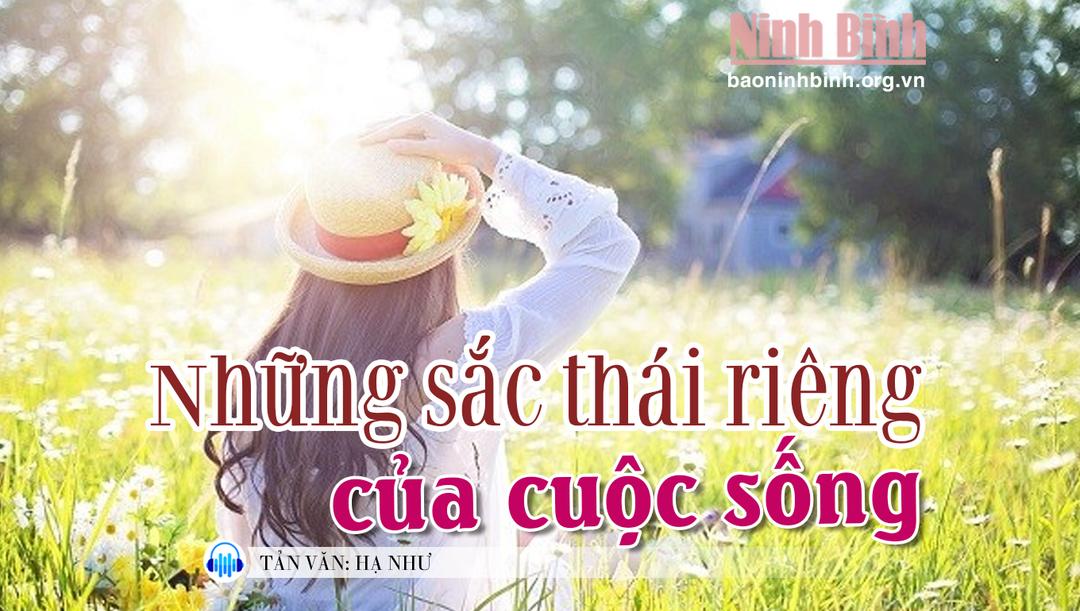 {Audio} Tản văn: Những sắc thái riêng của cuộc sống