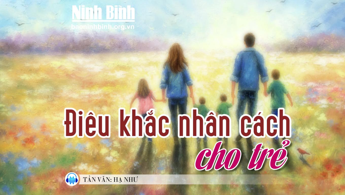 {Audio} Tản văn: Điêu khắc nhân cách cho trẻ