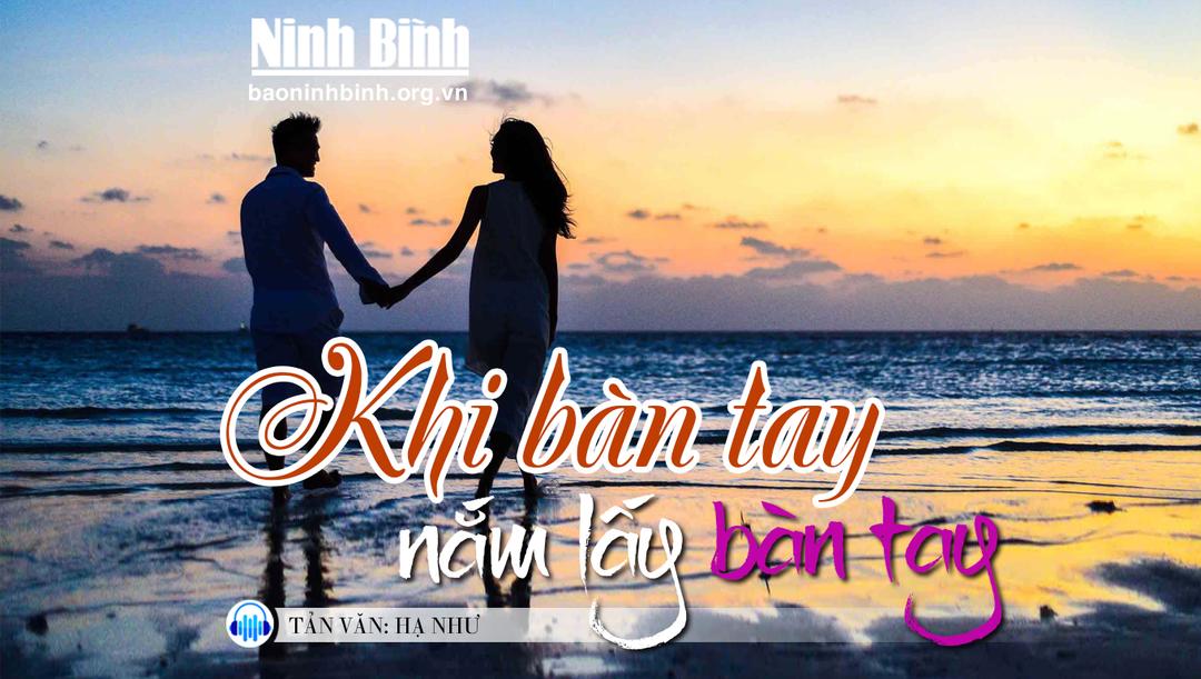 (Audio) Tản văn: Khi bàn tay nắm lấy bàn tay