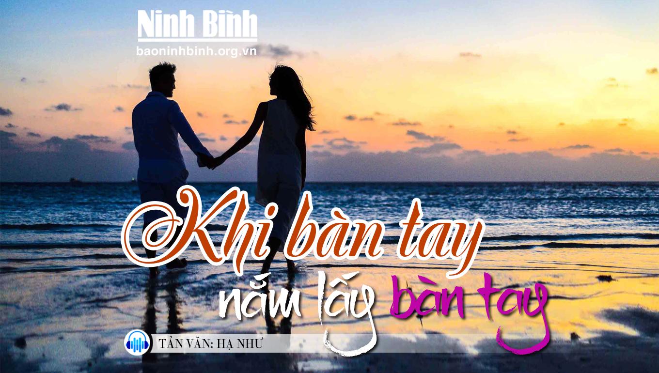 (Audio) Tản văn: Khi bàn tay nắm lấy bàn tay