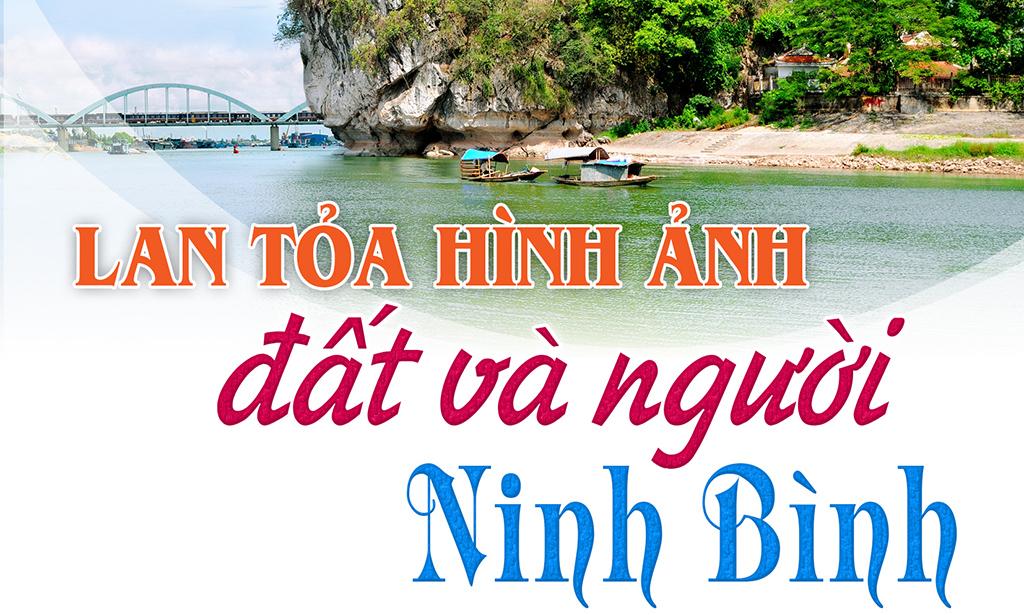 {Emagazine} Lan tỏa hình ảnh đất và người Ninh Bình
