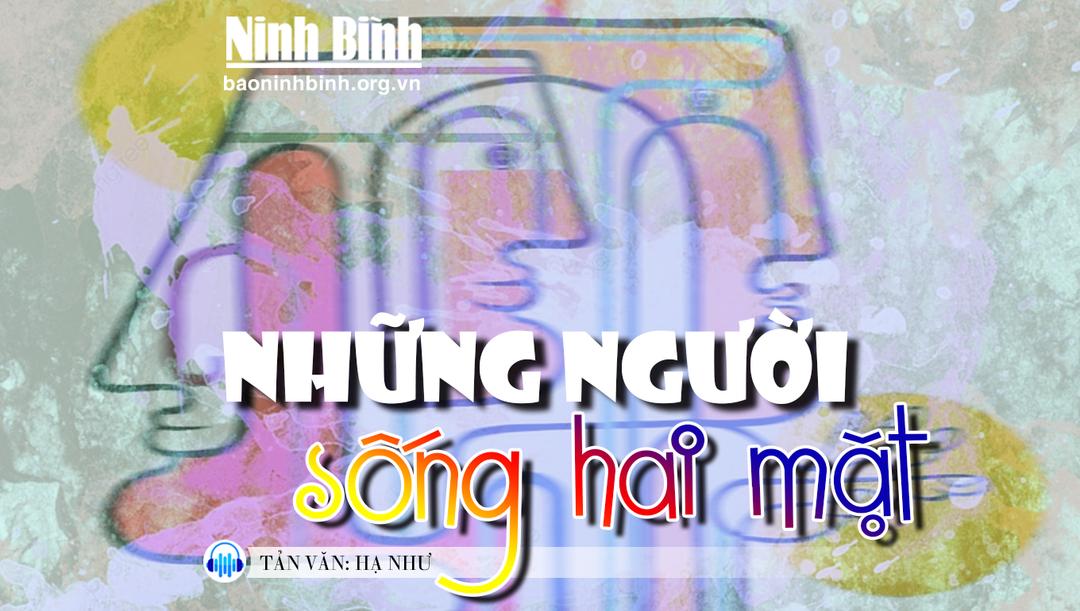 (audio) Tản văn: Những người sống hai mặt