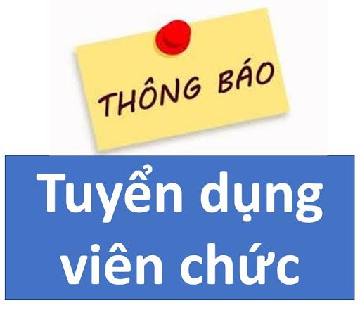 Thông báo tuyển dụng viên chức các đơn vị sự nghiệp công lập