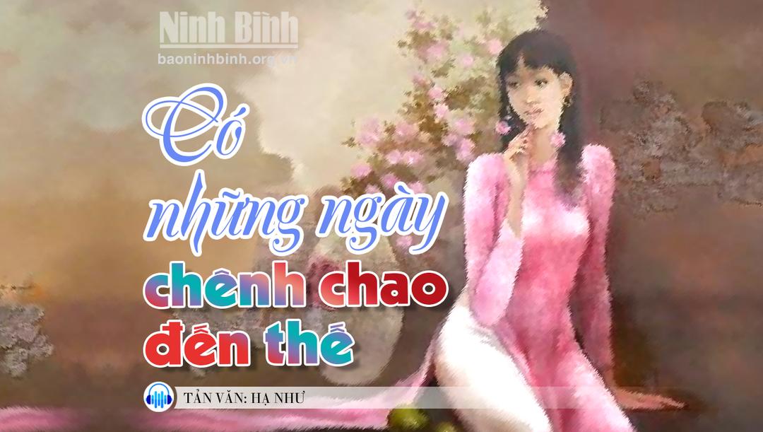 {audio}-Tản văn: Có những ngày chênh chao đến thế