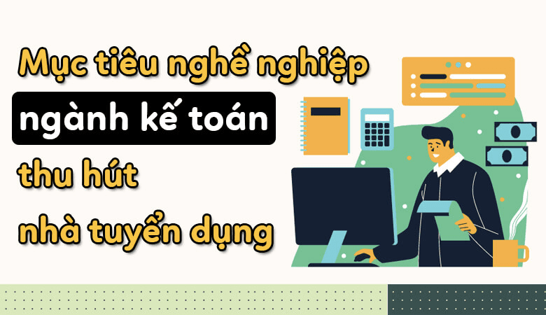 Ví dụ và mẹo viết mục tiêu nghề nghiệp kế toán