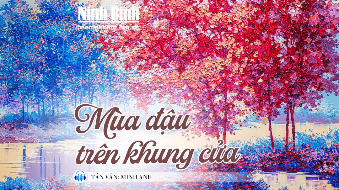 {Audio} Tản văn: Mùa đậu trên khung cửa