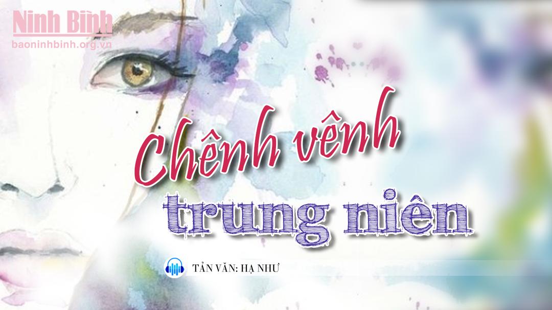 {Audio} Tản văn: Chênh vênh trung niên