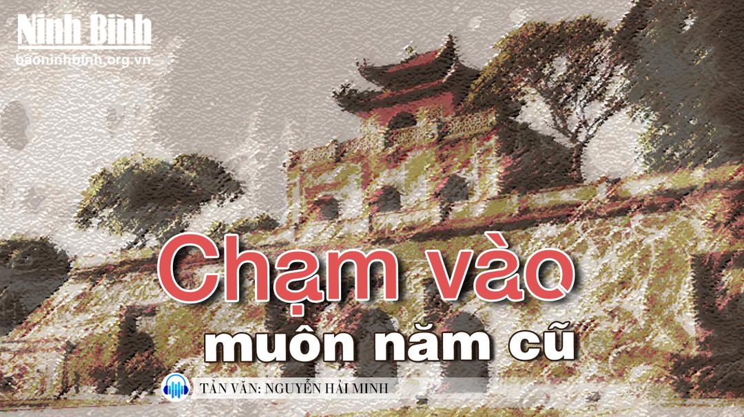 {Audio}-Tản văn: Chạm vào muôn năm cũ
