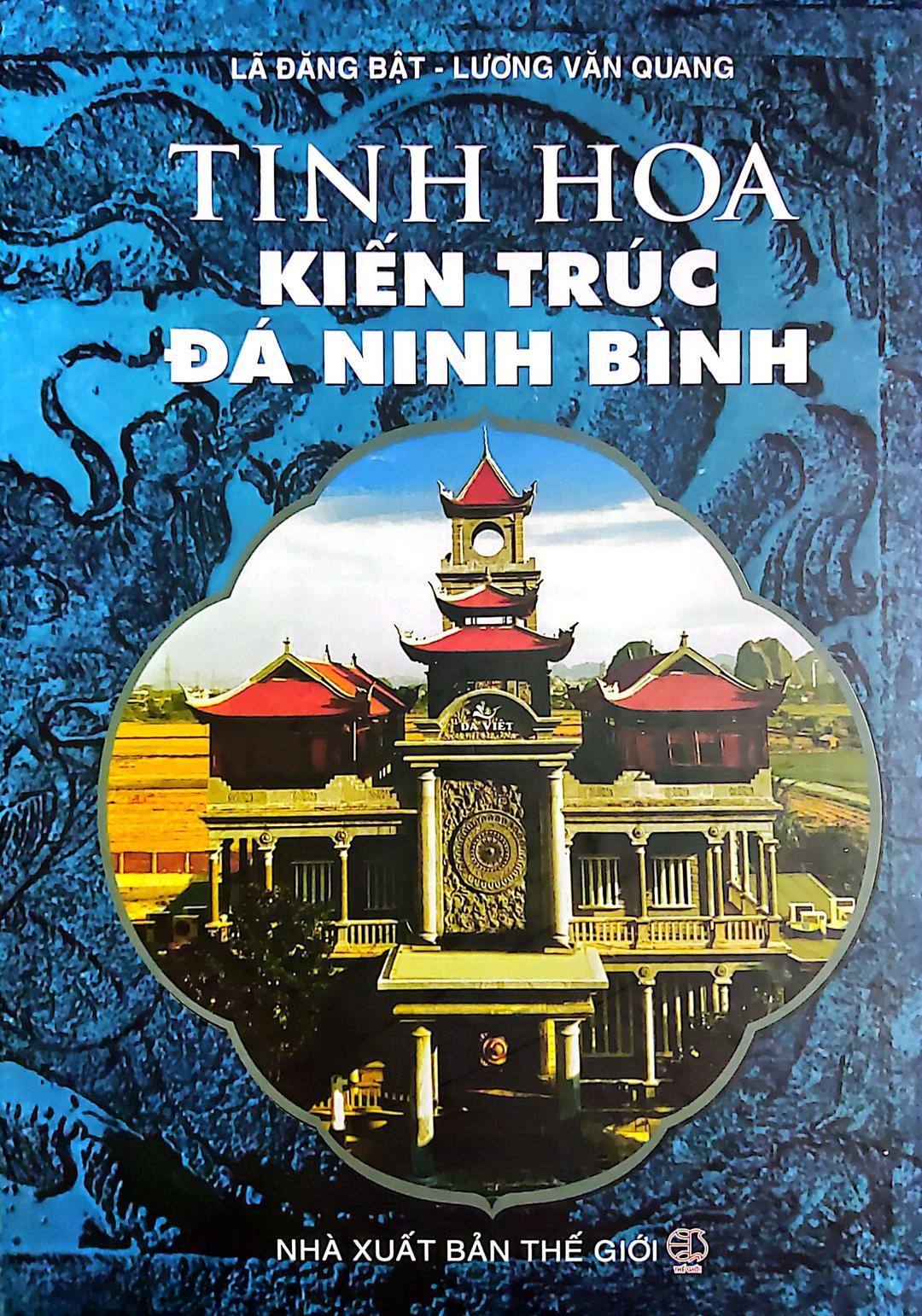 "Tinh hoa kiến trúc đá Ninh Bình" - Cuốn sách có nhiều giá trị