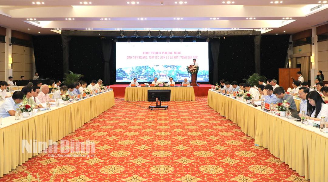 Hội thảo khoa học "Đinh Tiên Hoàng: Tầm vóc lịch sử và khát vọng dân tộc"