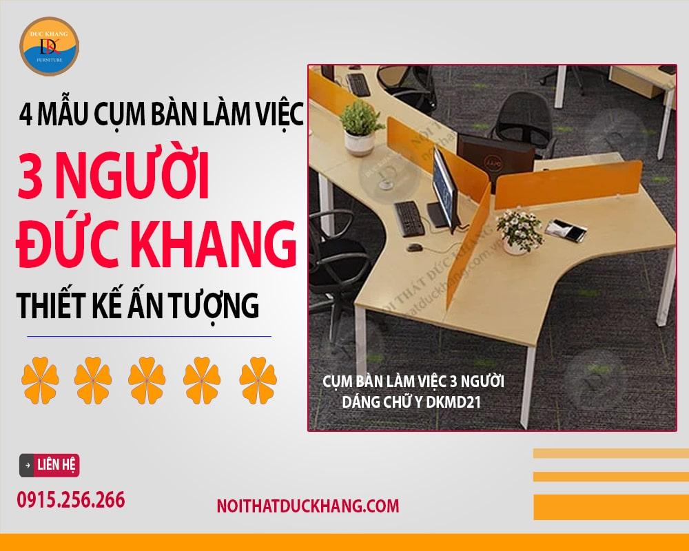 4 mẫu cụm bàn làm việc 3 người Đức Khang thiết kế ấn tượng
