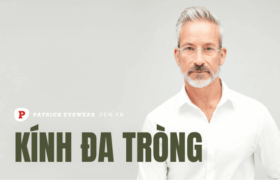 Kính đa tròng- giải pháp hoàn hảo cho mắt khỏe