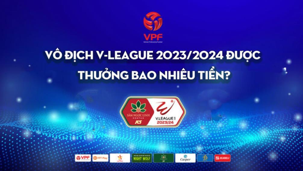 Vô địch V-League 2023/2024 được thưởng bao nhiêu tiền?