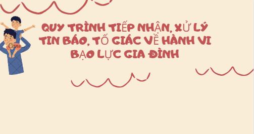 Quy trình tiếp nhận, xử lý tin báo, tố giác về hành vi bạo lực gia đình