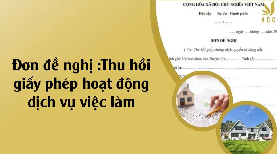 Đơn đề nghị thu hồi giấy phép hoạt động dịch vụ việc làm