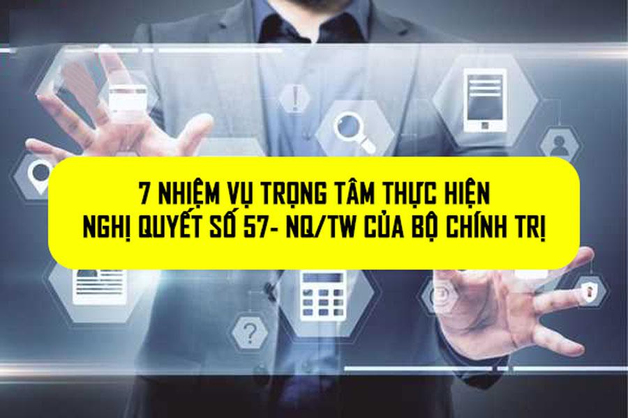 7 nhiệm vụ trọng tâm thực hiện Nghị quyết số 57- NQ/TW của Bộ Chính trị