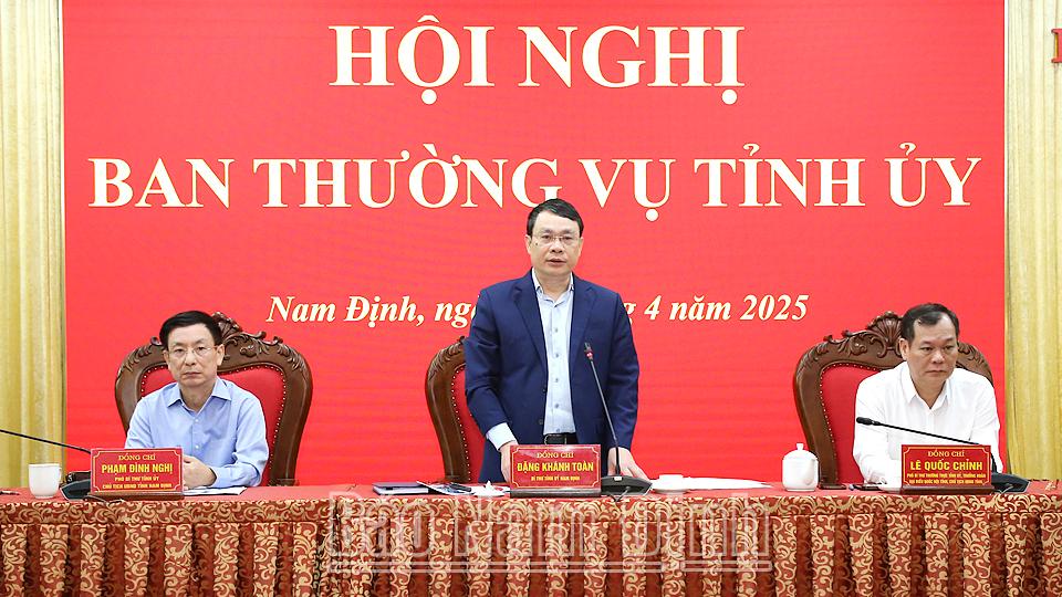 Ban Thường vụ Tỉnh ủy triển khai nhiệm vụ trọng tâm quý II năm 2025