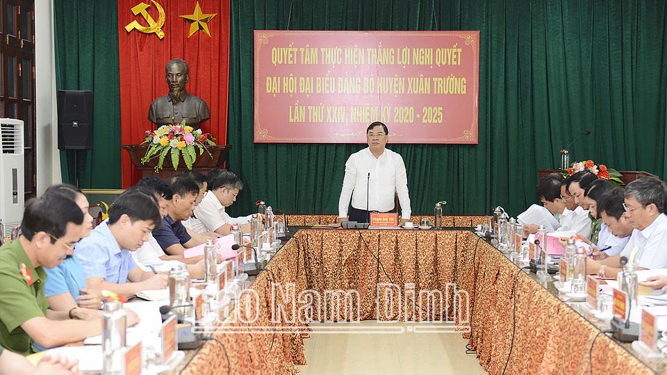 Đồng chí Bí thư Tỉnh ủy làm việc với huyện Xuân Trường