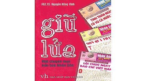 "Giữ lửa một chuyên mục trên Báo Nhân Dân": Giữ mãi niềm tin của bạn đọc