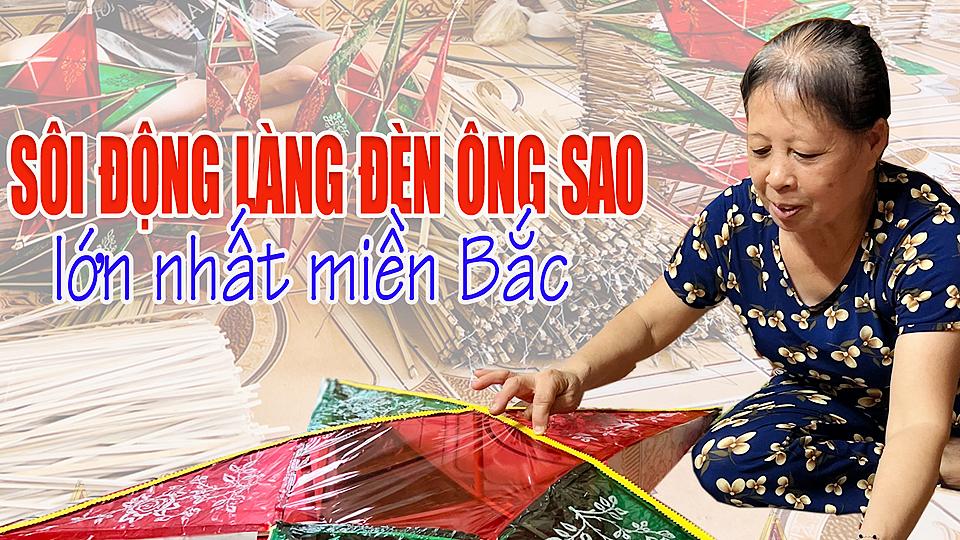 Sôi động làng đèn ông sao lớn nhất miền Bắc